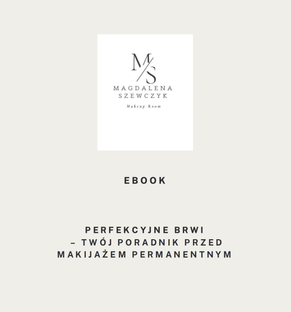 Perfekcyjne Brwi - Twój poradnik przed makijażem permanentnym (Ebook)